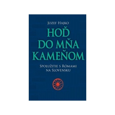 Hoď do mňa kameňom - Jozef Hajko