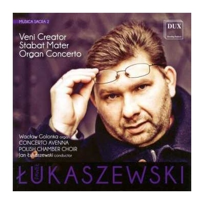 Paweł Łukaszewski - Musica Sacra 2 - Veni Creator, Stabat Mater, Organ Concerto CD