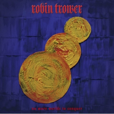 No More Worlds to Conquer - Robin Trower CD
