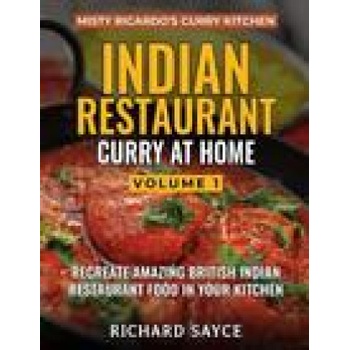INDIAN RESTAURANT CURRY AT HOME VOLUME 1 | Richard Sayce