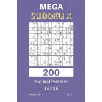 Mega Sudoku X - 200 Normal Puzzles 16x16 Vol. 2 | David Smith