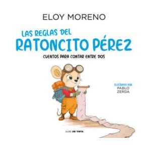 LAS REGLAS DEL RATONCITO PEREZ COLECCION CUENTOS PARA CONTAR | ELOY MORENO (2023)