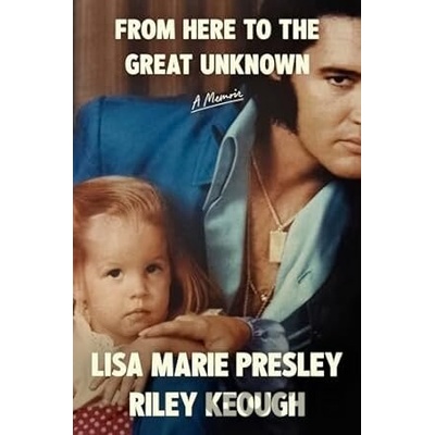 From Here to the Great Unknown - Lisa Marie Presley