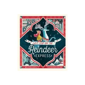 Last Stop on the Reindeer Express | Maudie Powell-Tuck (ISBN: 9781848696945)