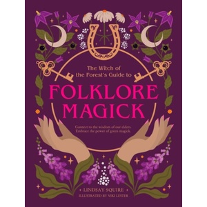WITCH OF THE FORESTS GT FOLKLORE MAGICK | SQUIRE LINDSAY (ISBN: 9780711293878)