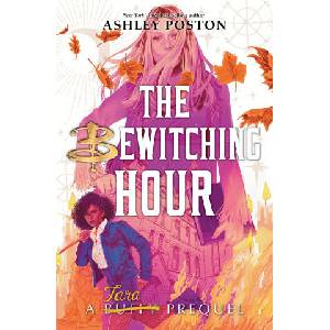The Bewitching Hour (a Tara Maclay Prequel) | Poston, Ashley (ISBN: 9781368075459)