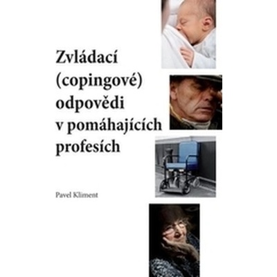 Kliment Pavel - Zvládací - copingové odpovědi v pomáhajících profesích