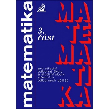 MATEMATIKA PRO SOŠ A STUDIJNÍ OBORY SOU 3.ČÁST - Oldřich Odvárko; Jana Řepová