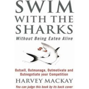 Swim With The Sharks Without Being Eaten Alive (ISBN: 9780751507034)