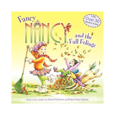 Fancy Nancy and the Fall Foliage | Jane O'Connor, Robin Preiss Glasser