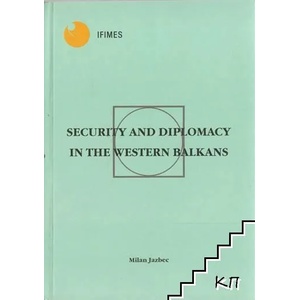 Security and Diplomacy in the Western Balkans (ISBN: 9789612388997)