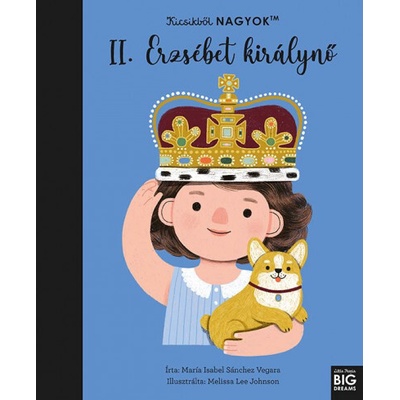 Kicsikből NAGYOK - II. Erzsébet királynő