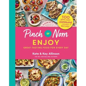 Pinch of Nom: Enjoy | Kay Allinson, Kate Allinson