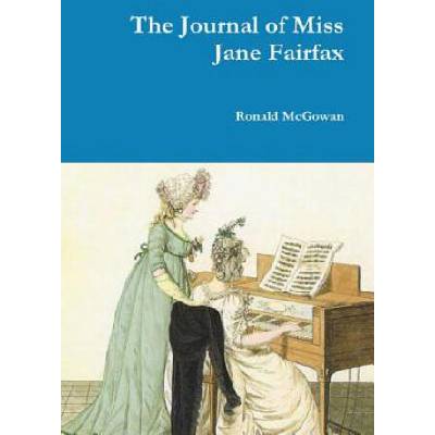 Journal of Miss Jane Fairfax | Ronald McGowan