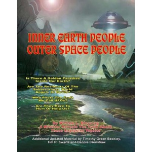 Inner Earth People And Outer Space People | Rev William L Blessing, Timothy Green Beckley, Tim R Swartz (ISBN: 9781606110362)