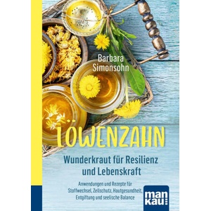 Löwenzahn - Wunderkraut für Resilienz und Lebenskraft | Barbara Simonsohn (2023)