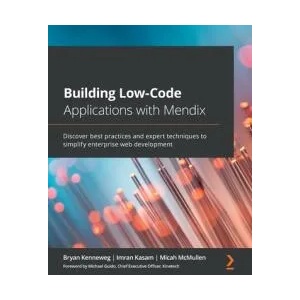 Building Low-Code Applications with Mendix | Imran Kasam, Micah McMullen (ISBN: 9781800201422)