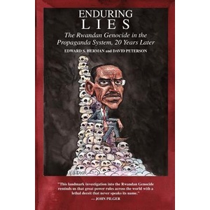Enduring Lies: The Rwandan Genocide in the Propaganda System, 20 Years Later | Edward S Herman, David Peterson (ISBN: 9781500751111)