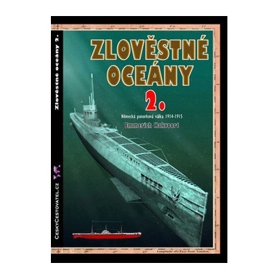 Zlověstné oceány 2.. Německá ponorková válka 1914-1915 - Emmerich Hakvoort