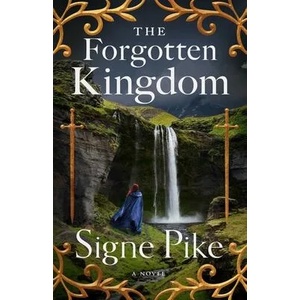 Forgotten Kingdom | Pike, Signe (ISBN: 9781501191466)