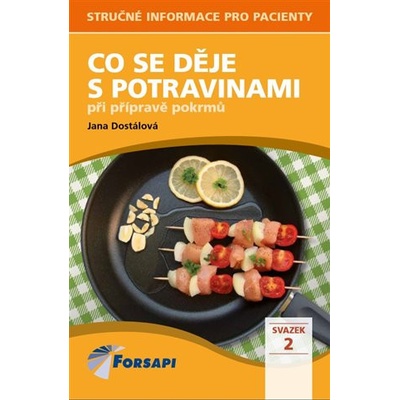 Co se děje s potravinami při přípravě pokrmů - Jana Dostálová