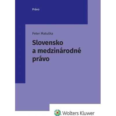 Slovensko a medzinárodné právo - Peter Matuška