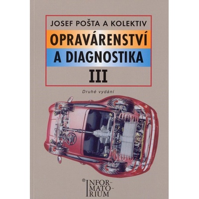 Opravárenství a diagnostika III 2.v. Pošta, J.