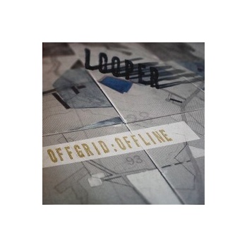 LOOPER: OFFGRID:OFFLINE LP