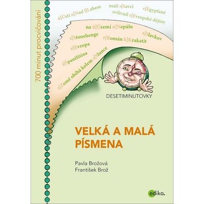 Desetiminutovky: Velká a malá písmena Pavla Brožová, František Brož