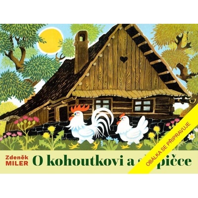 O kohoutkovi a slepičce, 3. vydání - Zdeněk Miler