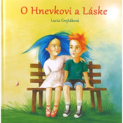 O Hnevkovi a Láske - Grejtáková Lucia