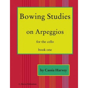Bowing Studies on Arpeggios for the Cello, Book One | Cassia Harvey (2018)