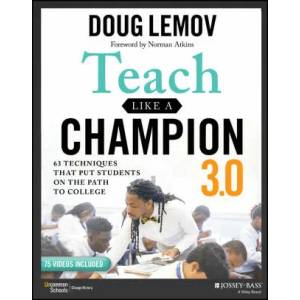 Teach Like a Champion 3.0 - 63 Techniques that Put Students on the Path to College (ISBN: 9781119712619)