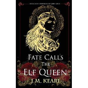 Fate Calls the Elf Queen | J. M. Kearl (2023)