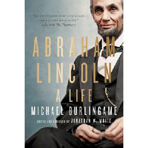 Abraham Lincoln - A Life | Michael Burlingame, Jonathan W. White (ISBN: 9781421445557)