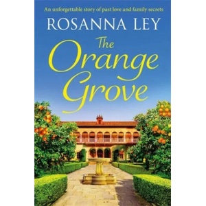 Orange Grove | Rosanna Ley (ISBN: 9781787476349)