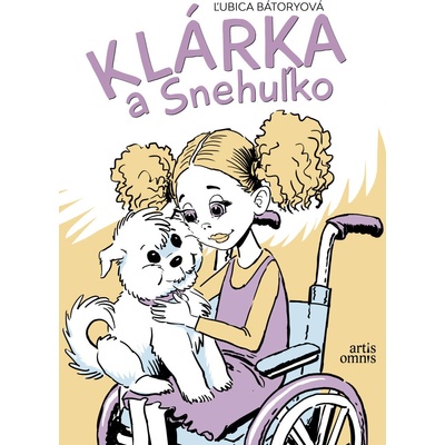 Klárka a Snehuľko - Ľubica Bátoryová, Martin Luciak ilustrátor