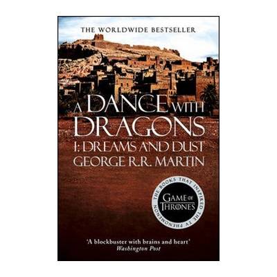 A Dance With Dragons Part 1: Dreams and Dust George R.R. Martin
