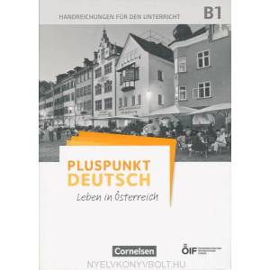 Pluspunkt Deutsch - Leben in Österreich B1 - Handreichungen für den Unterricht | Eva-Maria Enzelberger, Joachim Schote (ISBN: 9783065209847)