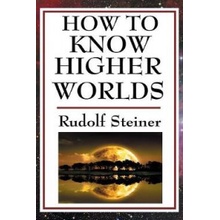 HOW TO KNOW HIGHER WORLDS