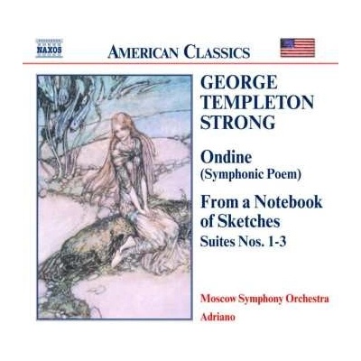 George Templeton Strong - Ondine Symphonic Poem From A Notebook Of Sketches, Suites Nos. 1 - 3 CD