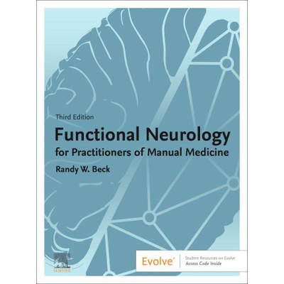Functional Neurology for Practitioners of Manual Medicine | Randy W. Beck