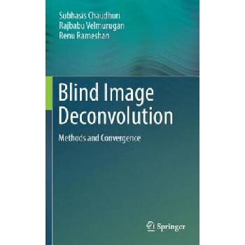 Image 1 of Blind Image Deconvolution | Subhasis Chaudhuri, Rajbabu Velmurugan, Renu Rameshan