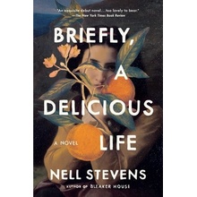 Briefly, a Delicious Life Stevens Nell
