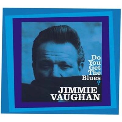 Jimmie Vaughan - Do You Get The Blues? CD