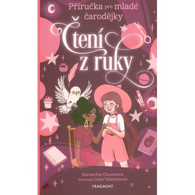 Příručka pro mladé čarodějky - Čtení z ruky - Xanna Eve Chownová – Hledejceny.cz