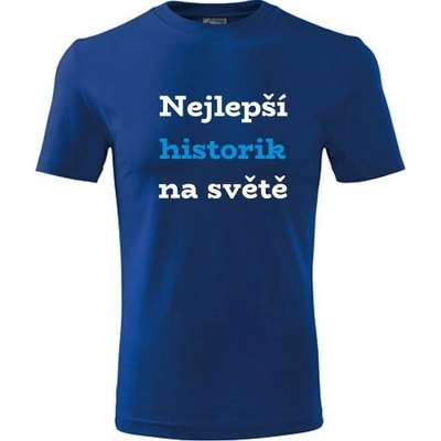 Tričko nejlepší historik na světě dárek pro historika modré