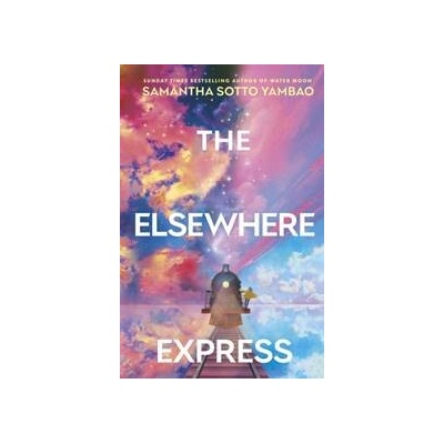 The Elsewhere Express - Samantha Sotto Yambao
