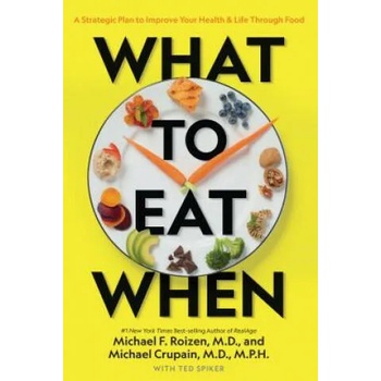 Image 1 of What to Eat When | Michael F. Roizen, Michael Crupain, Ted Spiker