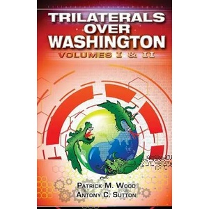 Trilaterals Over Washington: Volumes I & II | Patrick M Wood (ISBN: 9780986373923)